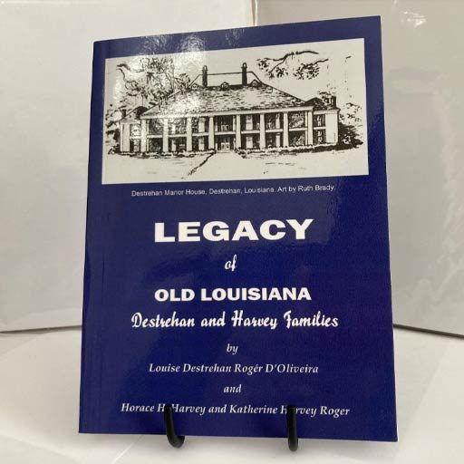 Legacy Of Old Louisiana: Destrehan And Harvey Families